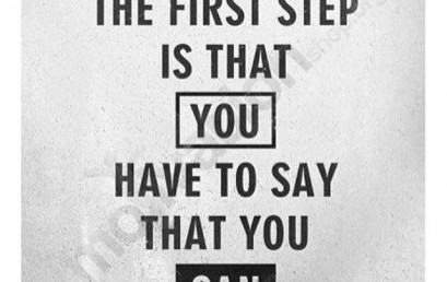 The first step to reaching a goal is believing in yourself ! #youCAN